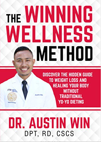 The Winning Wellness Method: Discover The Hidden Guide To Weight Loss and Healing Your Body Without Traditional Yo-Yo Dieting