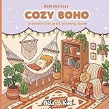 Bold and Easy Cozy Boho Interior Design Coloring Book: 40 Simple And Relaxing Boho Rooms To Color For Kids, Teens, and Adults