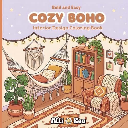 Bold and Easy Cozy Boho Interior Design Coloring Book: 40 Simple And Relaxing Boho Rooms To Color For Kids, Teens, and Adults