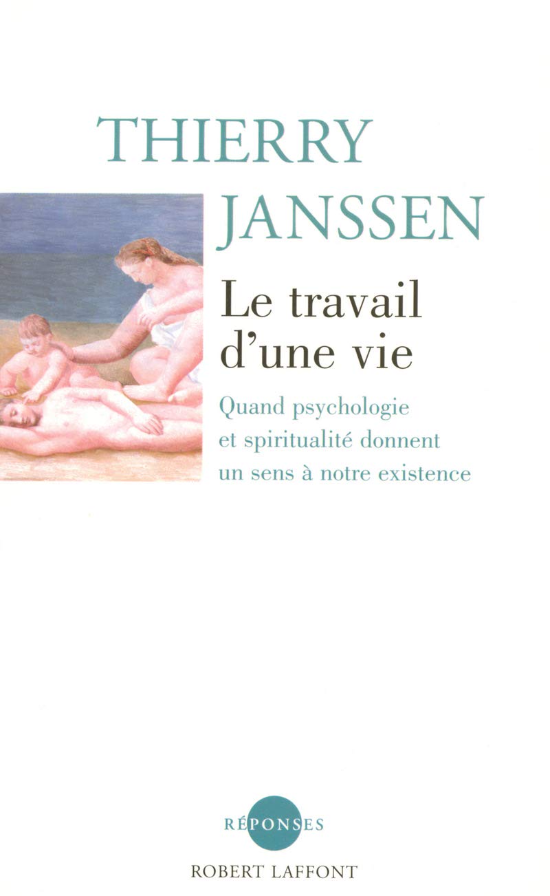 Le travail d'une vie - NE: Quand psychologie et spiritualité donnent un sens à notre existence