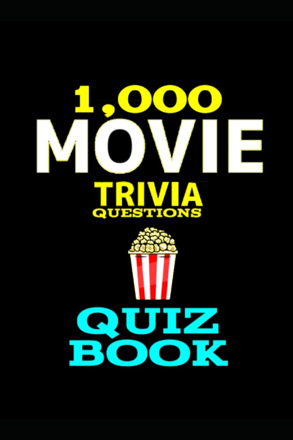 1,000 Movie Trivia Questions: Quiz Book (1,000 Trivia)