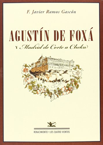 Agustín De Foxá Y Madrid De Corte A Cheka (Los Cuatro Vientos) Agustín De Foxá Y Madrid De Corte A Cheka (Los Cuatro Vientos)