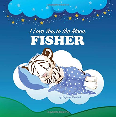 I Love You to the Moon, Fisher: Bedtime Story & Personalized Book (Bedtime Stories for Kids, Bedtime Stories for Babies, Personalized Books, Personalized Baby Gifts, Baby Gifts)