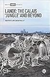 Lande: The Calais 'Jungle' and Beyond