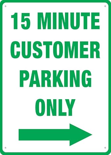 15-Minute Customer Parking Only (Right Arrow) Aluminum Metal Sign 12"x8" Pre-Drilled Holes For Easy Mounting Indoor/Outdoor Use - Fence/Door/Gate