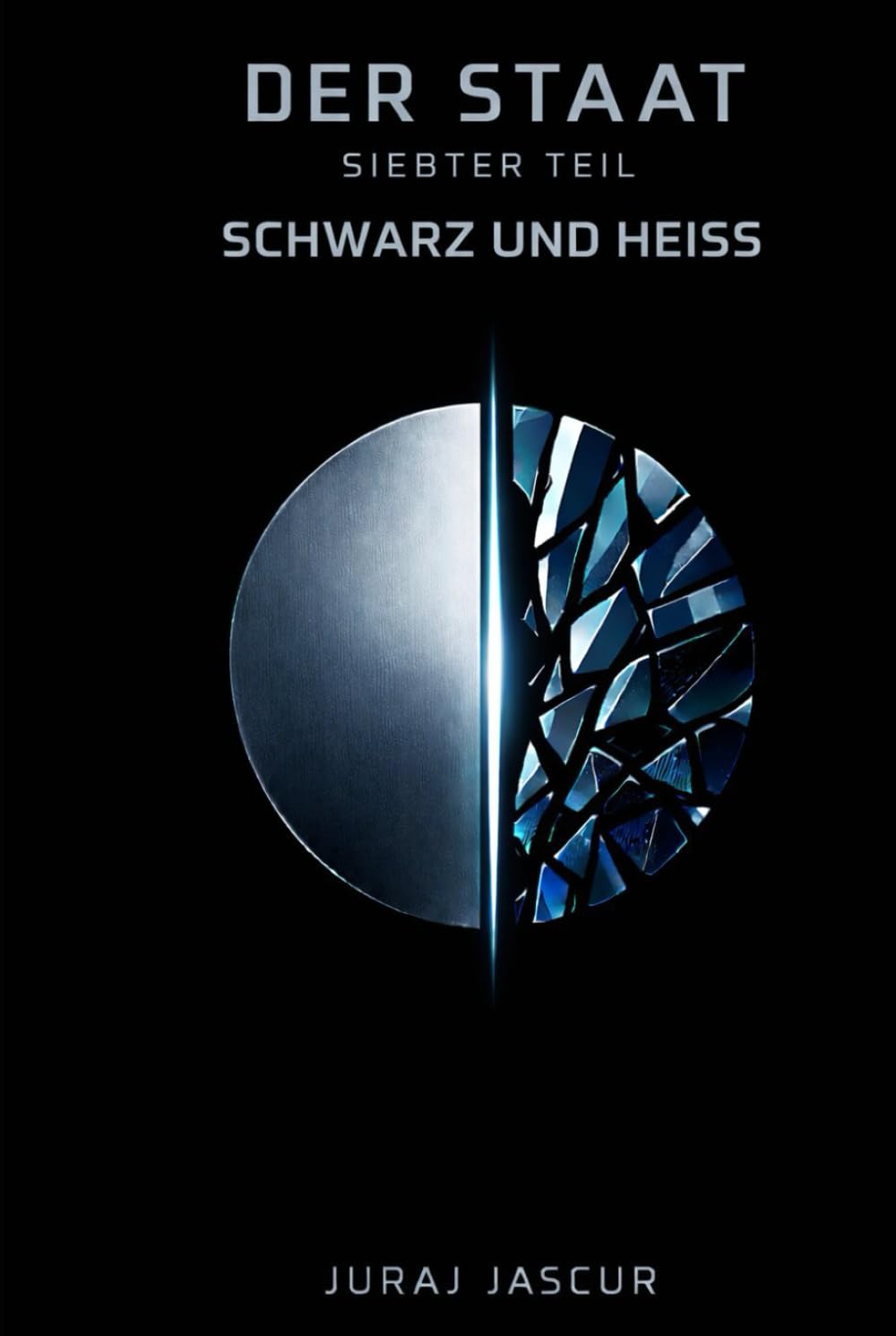 Der Staat - Siebter Teil: SCHWARZ UND HEISS