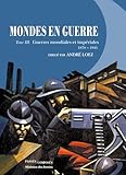 guerre 1870 film  Mondes en guerre - Tome III: Guerres mondiales et impériales. 1870-1945