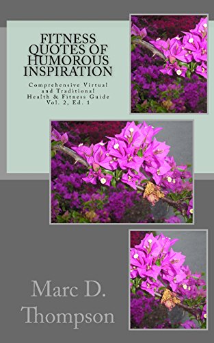 Fitness Quotes of Humorous Inspiration: Comprehensive Fitness and Wellness Guide for Virtual and Traditional Health: Volume 2 (VPT)