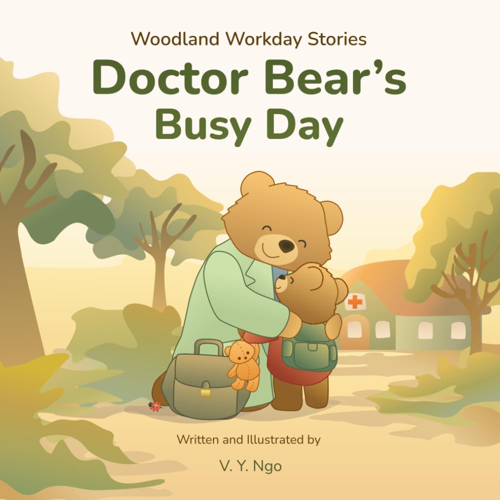 Doctor Bear's Busy Day: A warm story about helping others and coming back together. (Woodland Workday Stories)