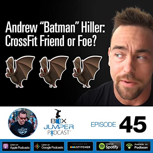 Andrew &rdquo;Batman&rdquo; Hiller: CrossFit Friend or Foe? Podcast Por  arte de portada