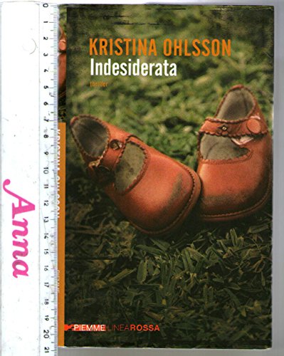 Narrativa Nordica - Indesiderata - Kristina Ohlsson - Piemme - Thriller N