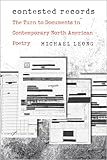 Contested Records: The Turn to Documents in Contemporary North American Poetry