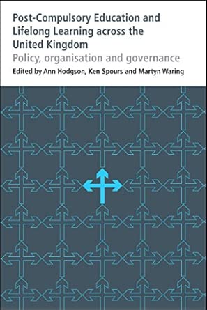 Post-Compulsory Education and Lifelong Learning across the United Kingdom: Policy, organisation and governance: 37-Wow! eBook