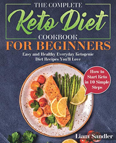 The Complete Keto Diet Cookbook for Beginners: Easy and...