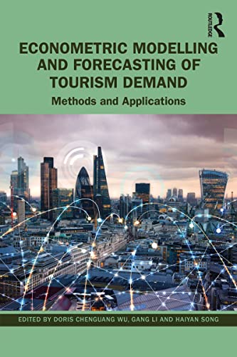 Econometric Modelling and Forecasting of Tourism Demand: Methods and Applications (English Edition)
