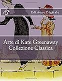 kate greenaway nursery ofsted  Arte di Kate Greenaway - Collezione Classica: Edizione Digitale