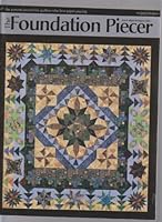 The Foundation Piecer ; the pattern jurnal for quilters who love paper piecing. Volume 5, Number 1 B002I4EL7E Book Cover