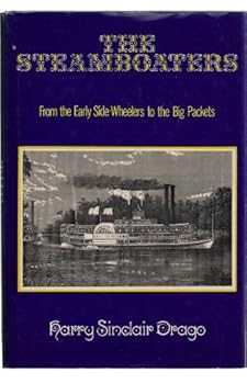 Hardcover The Steamboaters : from the early side-wheelers to the Bigt Packets Book