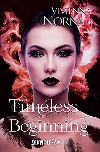 Timeless Beginning (Timeless, Band 3) (Timeless-Trilogie) von [Vivienna Norna]