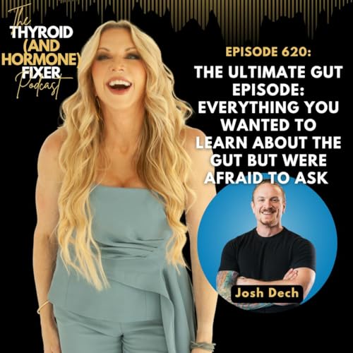 620. The ULTIMATE Gut Episode: Everything You Wanted to Learn About the Gut But Were Afraid to Ask