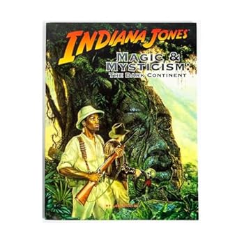 Indiana Jones Magic & Mysticism: The Dark Continent - Book  of the Indiana Jones RPG