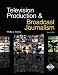 Television Production & Broadcast Journalism