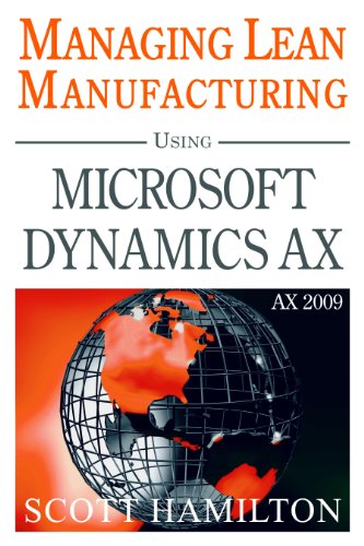 Managing Lean Manufacturing Using Microsoft Dynamics AX 2009 (English Edition)