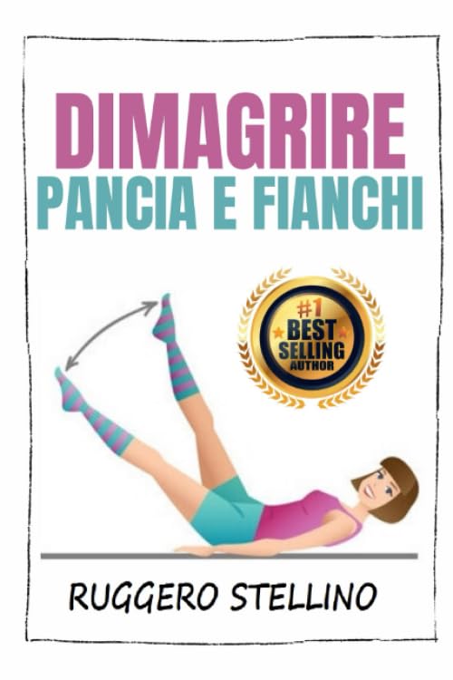 Dimagrire Pancia e Fianchi: Ecco come dimagrire velocemente la pancia e scolpire gli addominali in soli 30 giorni, senza dieta e senza andare in palestra…