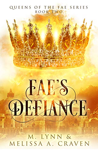 Fae's Defiance (Queens of the Fae Book 2)