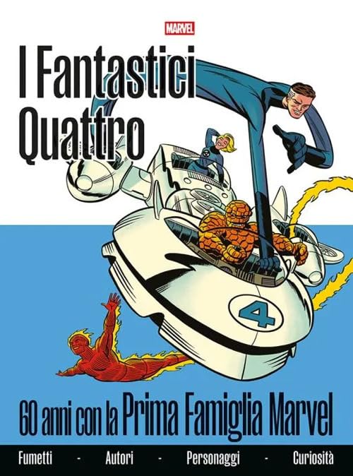  Fantastici Quattro. 60 anni con la prima famiglia Marvel