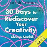 30 Days to Rediscover Your Creativity