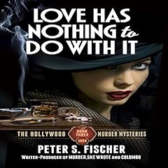 Love Has Nothing to Do with It Audiobook By Peter S Fischer cover art