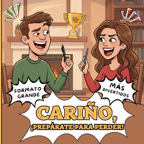 CARIÑO, ¡PREPÁRATE PARA PERDER! Libro de retos y juegos divertidos, uno contra uno en pareja.: Duelo en amor. Decir adiós al aburrimiento. Romper la ... JUNTOS. ¡ATRÉVETE! (Spanish Edition)