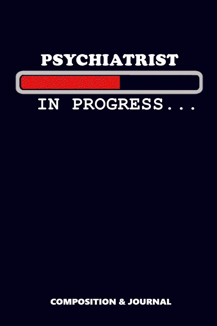 Psychiatrist in Progress: Composition Notebook, Funny Birthday Journal for psychiatry Doctors to write on