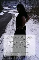 Not as Big as I Use to Be!: Clearer Roads Are Ahead for Me. 1482515474 Book Cover