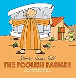 The Foolish Farmer (Stories Jesus Told (Board Books))