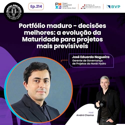Epis&oacute;dio #214 &ndash; Portf&oacute;lio maduro &ndash; decis&otilde;es melhores: a evolu&ccedil;&atilde;o da Maturidade para projetos mais previs&iacute;veis