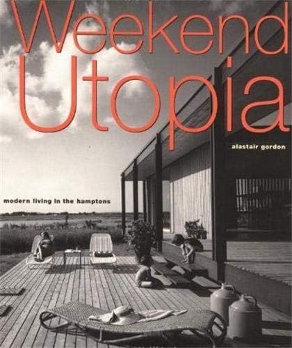 Weekend Utopia: Modern Living in the Hamptons Hardcover – June 5, 2001