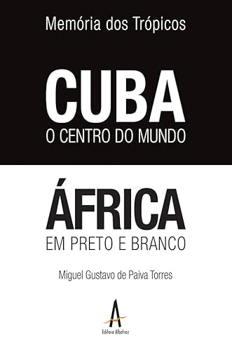 Memória dos trópicos – Cuba o Centro do Mundo: África em preto e branco