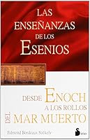Las enseñanazas de los Esenios desde Enoch hasta los rollos del mar Muerto 8478081836 Book Cover