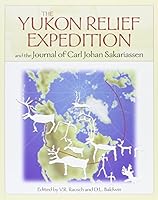 The Yukon Relief Expedition and the Journal of Carl Johan Sakariassen 188996333X Book Cover
