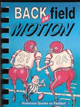Spiral-bound Back Field in Motion (Humorous Quotes On Football) Book