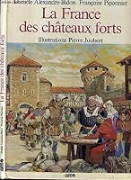 La France des châteaux forts 2737300916 Book Cover
