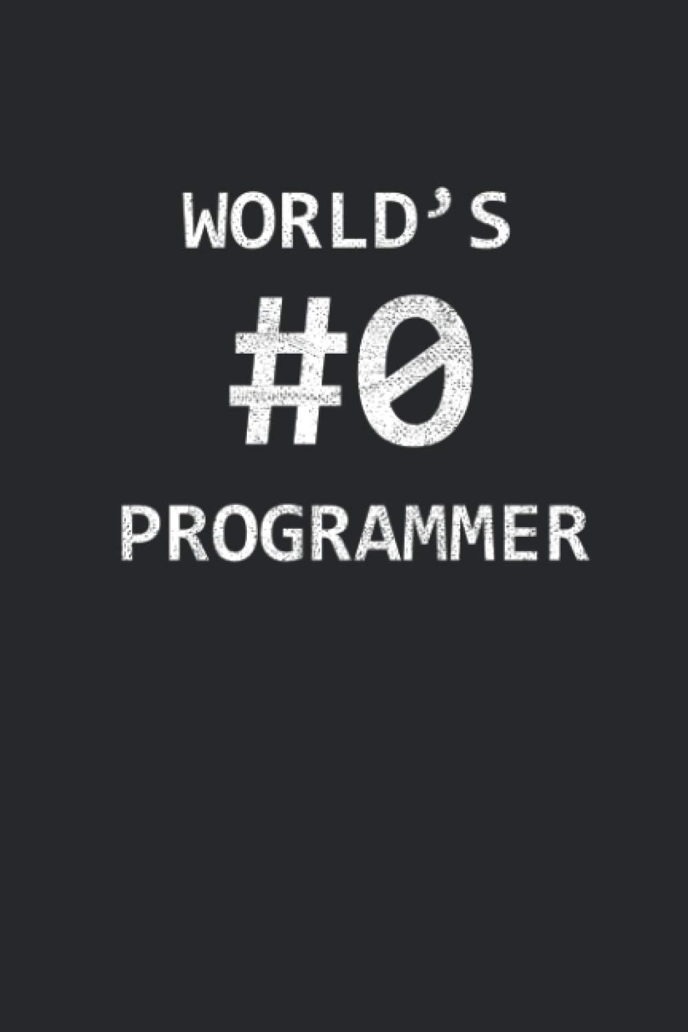 World's #0 Programmer: Coding Notizbuch für Software Entwickler, Programmierer, Coder und Nerds [Liniert]