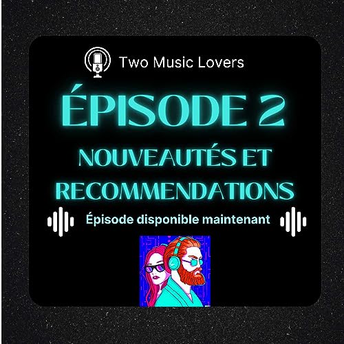 Ep.2 - Nouveautés et recommandations