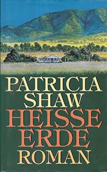Hardcover Patricia Shaw: Heisse Erde [German] Book