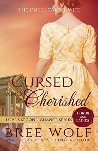 Cursed & Cherished The Duke's Wilful Wife (Love's Second Chance Tales