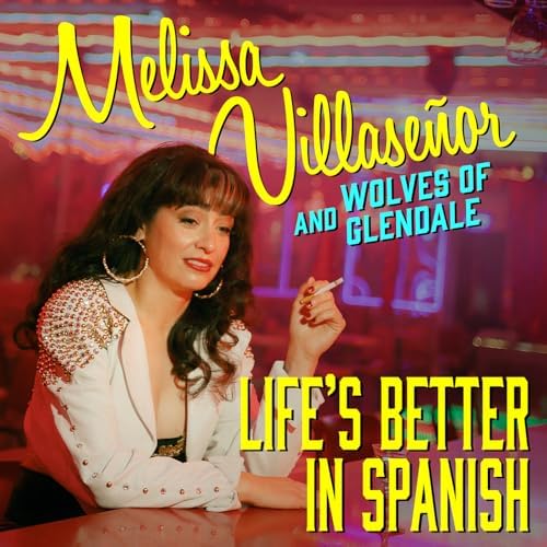 Play Life's Better in Spanish by Melissa Villaseñor feat. Wolves of