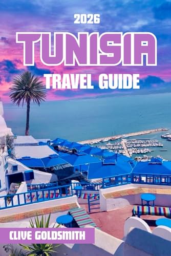 TUNISIA TRAVEL GUIDE 2026 (Full Color): Exploring The Jewel of North Africa Through Its Ancient Ruins, Desert Landscapes, Coastal Towns, and Vibrant Culture (The Explorer’s Footprint Series)