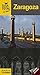 Zaragoza (Urban) (Gu&Atilde;&shy;a Total - Urban - Espa&Atilde;&plusmn;a) (Spanish Edition)